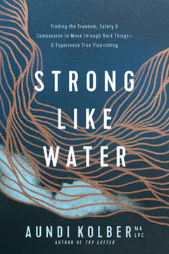 Strong Like Water Summary