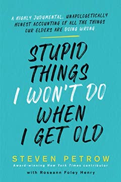 Stupid Things I Won&#039;t Do When I Get Old Summary