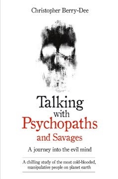 Talking with Psychopaths and Savages Summary