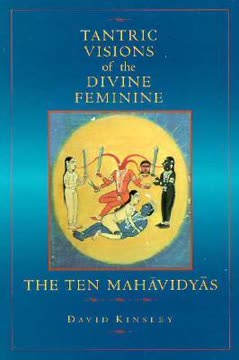 Tantric Visions of the Divine Feminine Summary