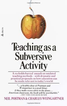 Teaching as a Subversive Activity Summary
