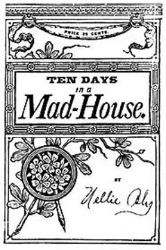 Ten Days in a Mad-House Summary