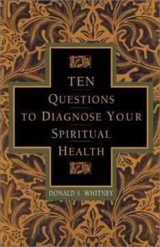 Ten Questions to Diagnose Your Spiritual Health Summary