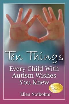 Ten Things Every Child with Autism Wishes You Knew Summary