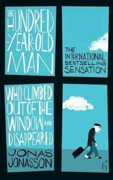 The Hundred-Year-Old Man Who Climbed Out of the Window and Disappeared Summary