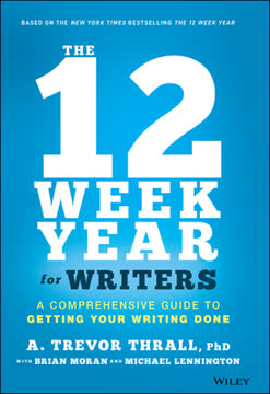 The 12 Week Year for Writers Summary