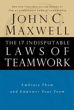 The 17 Indisputable Laws of Teamwork Summary