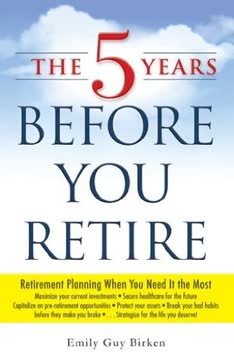 The 5 Years Before You Retire Summary