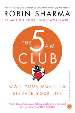 The 5 AM Club: Own Your Morning. Elevate Your Life Summary