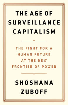 The Age of Surveillance Capitalism Summary