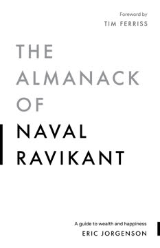 The Almanack of Naval Ravikant Summary