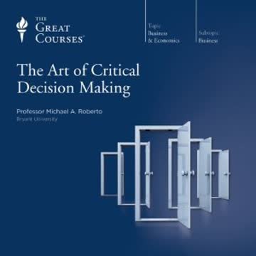 The Art of Critical Decision Making Summary