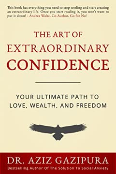 The Art of Extraordinary Confidence Summary