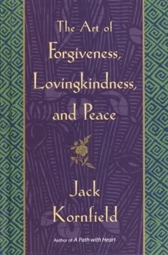 The Art of Forgiveness, Lovingkindness, and Peace Summary
