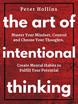 The Art of Intentional Thinking Summary