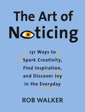 The Art of Noticing Summary