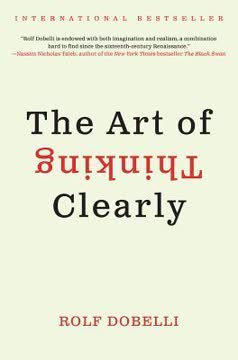 The Art of Thinking Clearly Summary