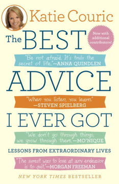 The Best Advice I Ever Got Summary