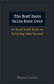 The Best Damn Sales Book Ever Summary