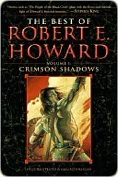 The Best of Robert E. Howard Volume 1 by Howard, Robert E.. (Del Rey,2007) [Paperback]