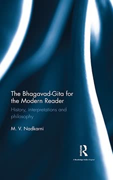 The Bhagavad-Gita for the Modern Reader by M.V. Nadkarni