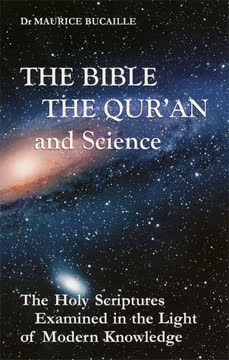 The Bible, the Qu&#039;ran and Science Summary