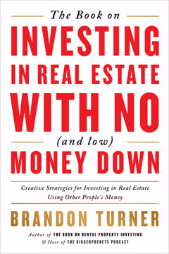 The Book on Investing In Real Estate with No (and Low) Money Down Summary