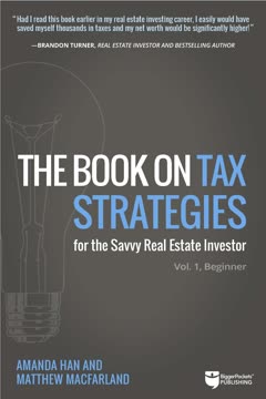 The Book on Tax Strategies for the Savvy Real Estate Investor Summary
