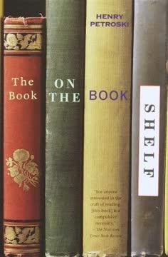 The Book on the Bookshelf by Henry Petroski