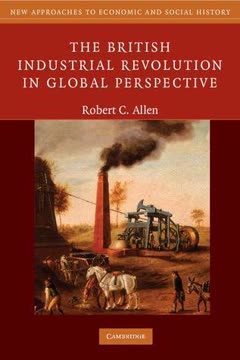 The British Industrial Revolution in Global Perspective Summary