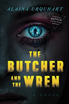 The Butcher and the Wren Summary