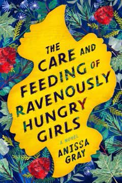 The Care and Feeding of Ravenously Hungry Girls Summary