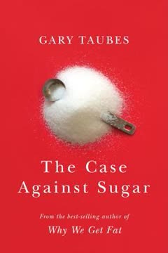The Case Against Sugar Summary