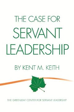The Case for Servant Leadership Summary