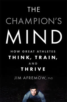 The Champion&#039;s Mind by Jim Afremow