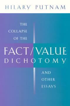 The Collapse of the Fact/Value Dichotomy and Other Essays by Hilary Putnam