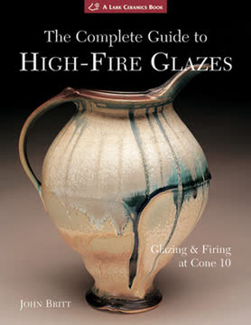 The Complete Guide to High-Fire Glazes Summary