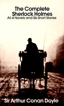The Complete Sherlock Holmes by Arthur Conan Doyle