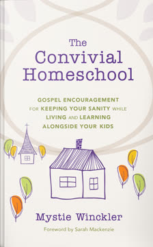 The Convivial Homeschool Summary