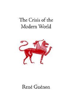The Crisis of the Modern World Summary