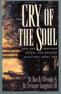 The Cry of the Soul Summary