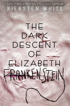 The Dark Descent of Elizabeth Frankenstein Summary