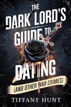 The Dark Lord&#039;s Guide to Dating - and Other War Crimes Summary