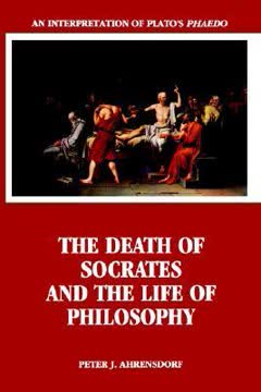 The Death of Socrates and the Life of Philosophy Summary