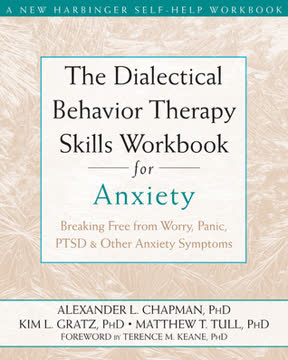 The Dialectical Behavior Therapy Skills Workbook for Anxiety Summary