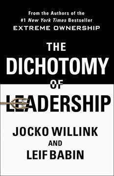 The Dichotomy of Leadership Summary