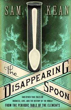 The Disappearing Spoon Summary