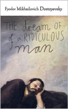 The Dream of a Ridiculous Man Summary
