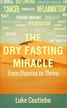The Dry Fasting Miracle Summary