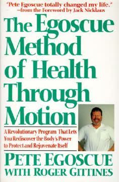 The Egoscue Method of Health Through Motion Summary